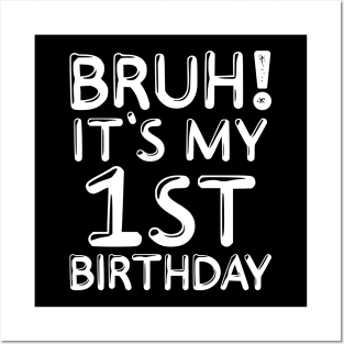 Bruh It's My 1st Birthday Shirt 1 Years Old Kids Birthday Party Posters and Art